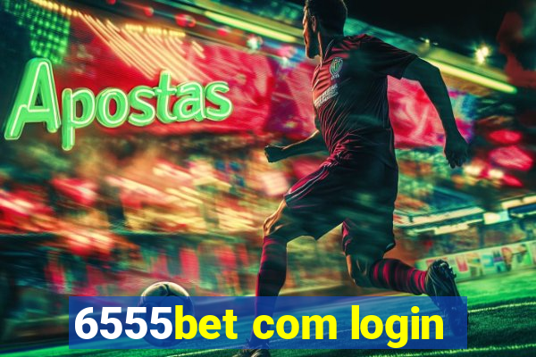 6555bet com login